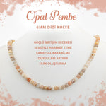 SERTİFİKALI Opal Pembe 6 mm Dizi Doğal Taş Kolye